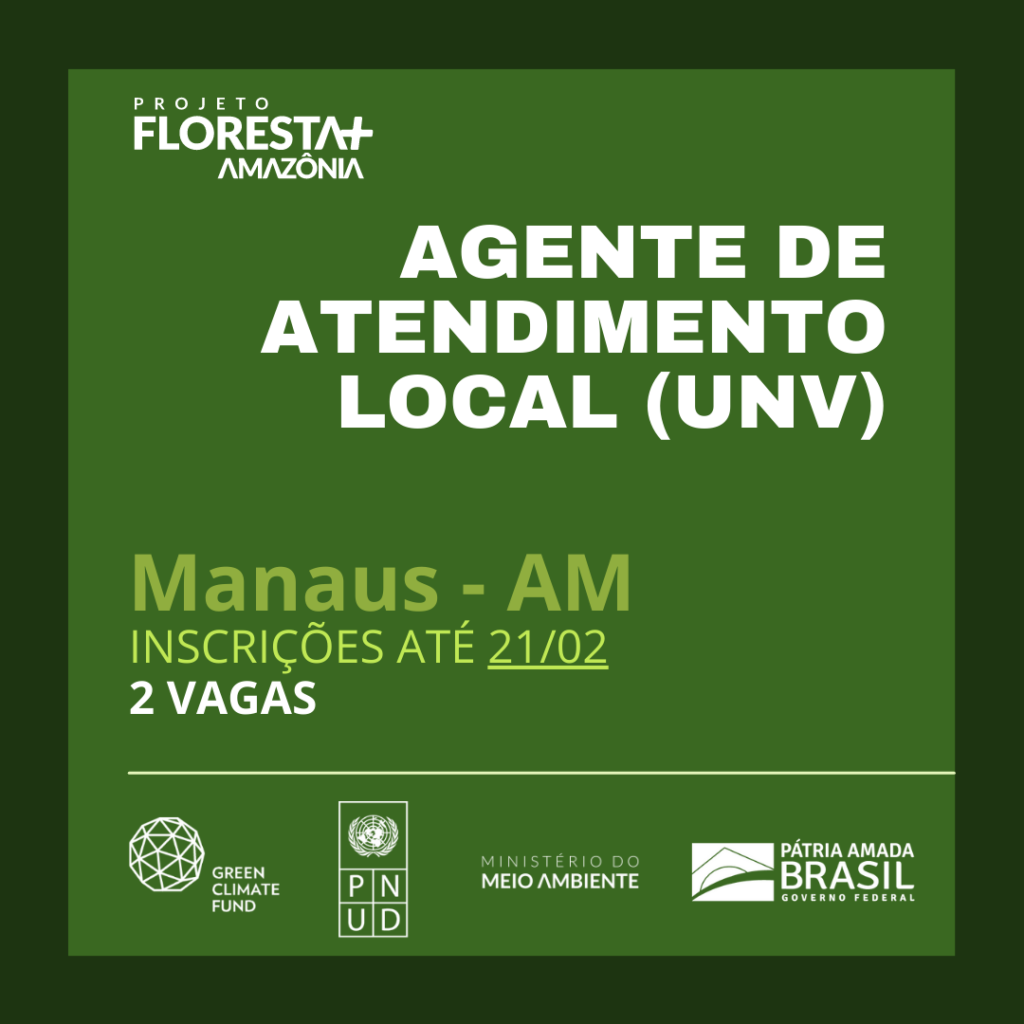 Até o próximo dia 21, Projeto Floresta+ Amazônia recebe inscrições para vagas de “Agente de Atendimento Local”